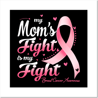 My Mom's Fight Is My Fight Breast Cancer Awareness Posters and Art